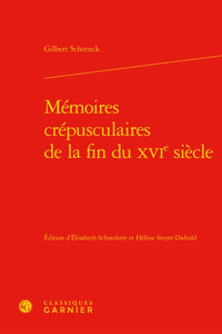 Mémoires crépusculaires de la fin du XVIe siècle