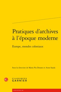 Pratiques d'archives à l'époque moderne