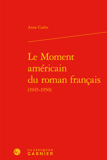 Le moment américain du roman français