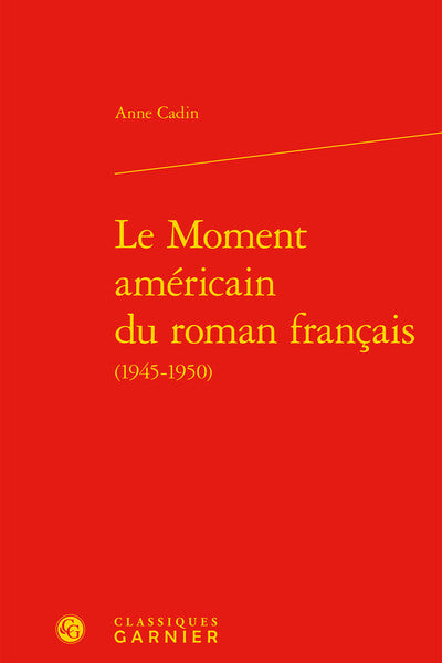 Le moment américain du roman français
