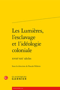 Les Lumières, l'esclavage et l'idéologie coloniale
