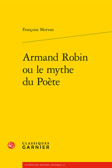 Armand Robin ou le mythe du Poète