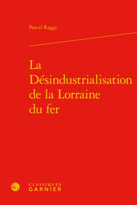 La désindustrialisation de la Lorraine du fer