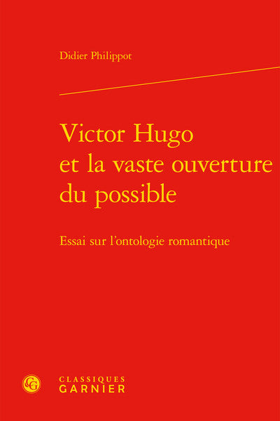 Victor Hugo et la vaste ouverture du possible