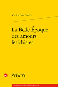La Belle Époque des amours fétichistes