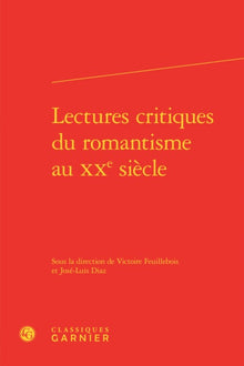 Lectures critiques du romantisme au XXe siècle