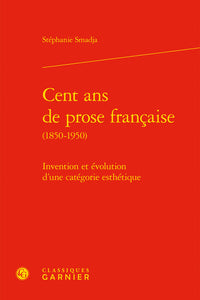 Cent ans de prose française