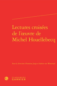Lectures croisées de l'oeuvre de Michel Houellebecq