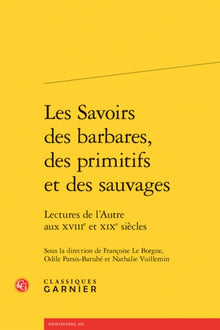 Les savoirs des barbares, des primitifs et des sauvages