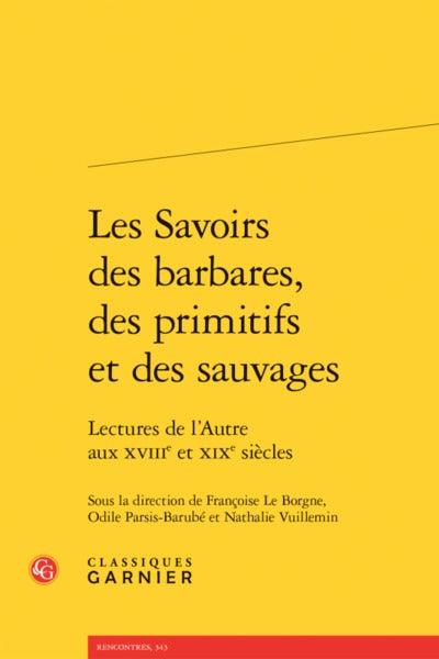 Les savoirs des barbares, des primitifs et des sauvages