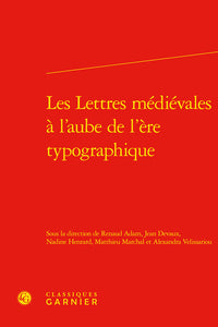 Les lettres médiévales à l'aube de l'ère typographique