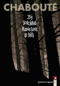 Zoé + Sorcières + Pleine Lune + La bête: Intégrale