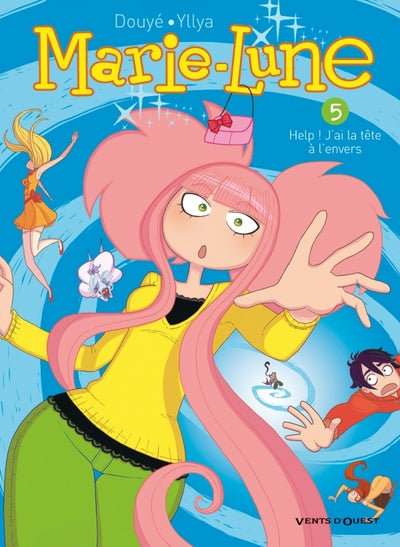 Marie Lune - Tome 05: Help ! J'ai la tête à l'envers