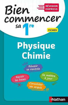 Pour bien commencer sa 1re en Physique-Chimie - Révision Express - Rentrée 2020