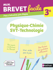 Mon Brevet facile - Physique-Chimie - SVT - Technologie 3e
