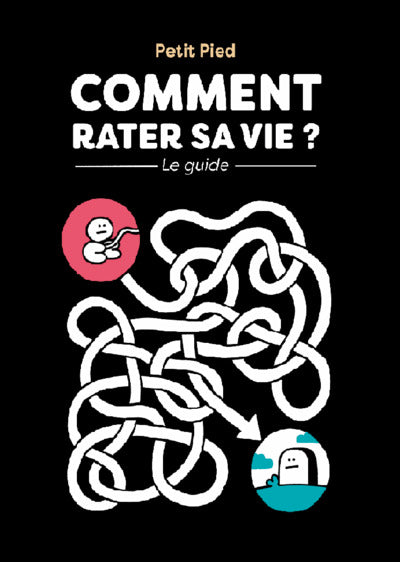 Comment rater sa vie: Le guide