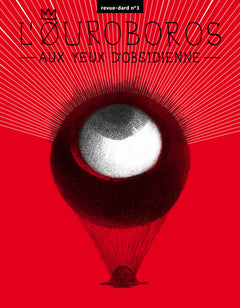 L'OUROBOROS AUX YEUX D'OBSIDIENNE - REVUE-DARD N 3