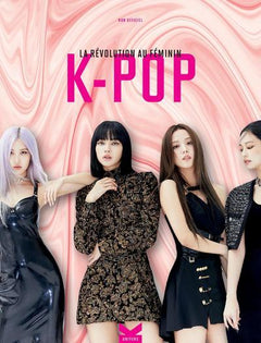 K-POP LA RÉVOLUTION AU FÉMININ