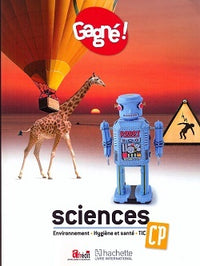 Gagné ! Sciences CP : environnement, hygiène et sante, TIC LE