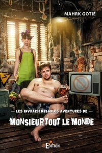 Les invraisemblables aventures de Monsieur Tout le monde