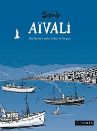 Aïvali - Une histoire entre Grèce et Turquie