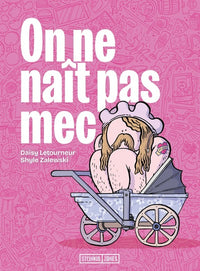 On ne naît pas mec