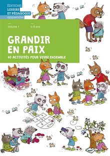 Grandir en paix Volume 1: 40 activités pour vivre ensemble