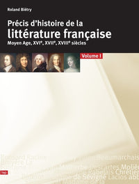 Précis d'histoire de la littérature française du Moyen Âge au XVIIe siècle - Volume 1