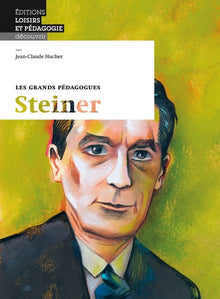 Steiner: Les grands pédagogues