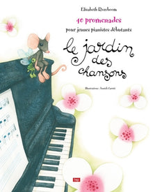 Le jardin des chansons: 40 promenades pour jeunes pianistes