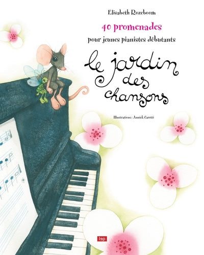 Le jardin des chansons: 40 promenades pour jeunes pianistes
