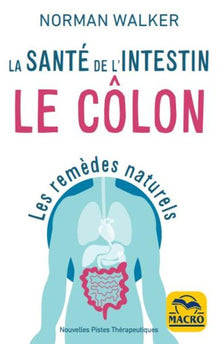 La santé de l'intestin : le côlon: Les remèdes naturels