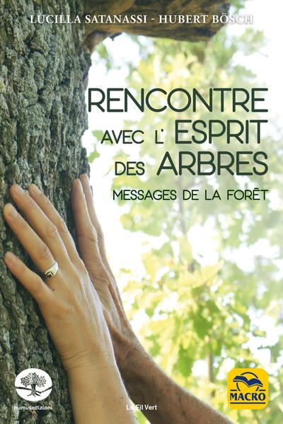 Rencontre avec l'esprit des arbres: Messages de la forêt