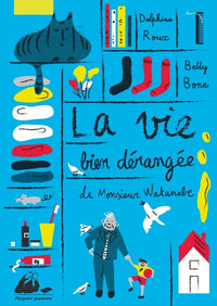 LA VIE BIEN DERANGEE DE MONSIEUR WATANABE