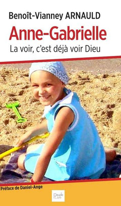 Anne-Gabrielle: La voir, c'est déjà voir Dieu