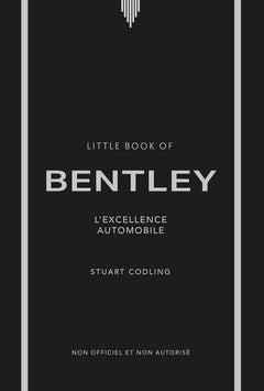 Little Book of Bentley - L'excellence automobile (version française)