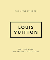 The Little Guide to Louis Vuitton
