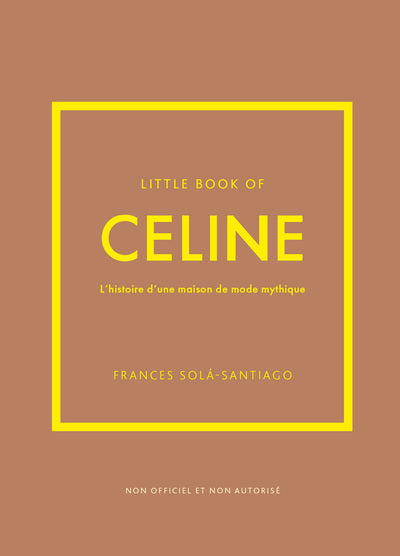 Little Book of Céline - L'histoire d'une maison de mode mythique