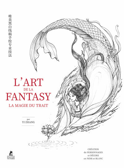 L'Art de la Fantasy - la Magie du Trait - Conseils de pros pour un dessin au trait délicat en noir et blanc - Livre 3 L'art de la Fa
