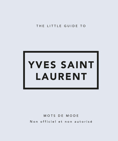 The Little Guide to Yves Saint Laurent - Mots de mode