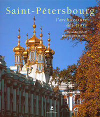 Saint Petersbourg, l'Architecture des Tsars