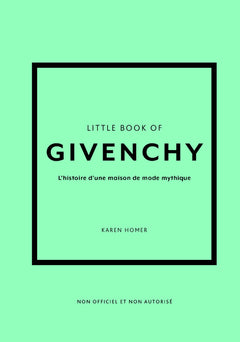 Little Book of Givenchy - L'histoire d'une maison de mode mythique