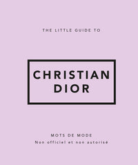 The Little Guide to Christian Dior - Mots de mode