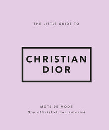 The Little Guide to Christian Dior - Mots de mode
