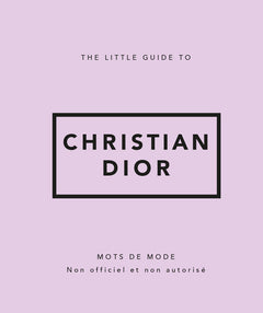 The Little Guide to Christian Dior - Mots de mode