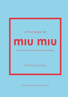 Little Book of Miu Miu - L'histoire d'une maison de mode mythique