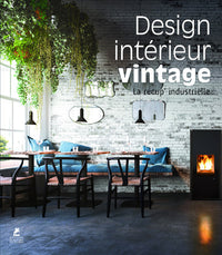 Design intérieur Vintage - La récup' industrielle