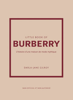 Little Book of Burberry - L'histoire d'une maison de mode mythique (version française)