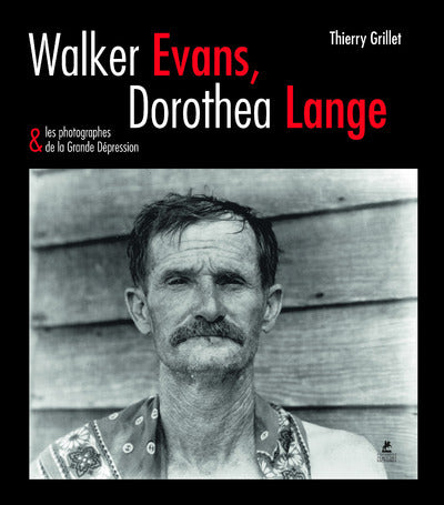 Walker Evans, Dorothea Lange & les photographes de la Grande Dépression