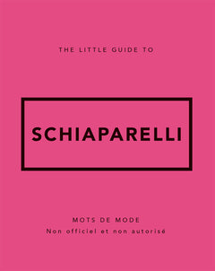 The Little Guide to Schiaparelli - Version française